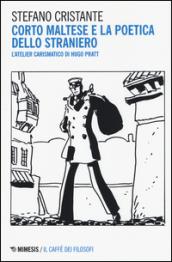 Corto Maltese e la poetica dello straniero. L'atelier carismatico di Hugo Pratt