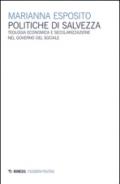 Politiche di salvezza. Teologia economica e secolarizzazione nel governo del sociale