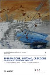 Sublimazione, sintomo, creazione. Vite d'artista e invenzioni soggettive: 7