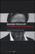 Un cammino nella psicoanalisi. Dalla clinica del vuoto Al padre della testimonianza (inediti e scritti rari 2003-2013)