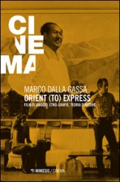 Orient (to) express. Film di viaggio, etno-grafie, teoria d'autore