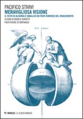 Meravigliosa visione. Il testo di alchimia e cabala di un frate riminese del Rinascimento
