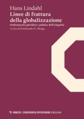 Linee di frattura della globalizzazione. Ordinamento giuridico e politica dell'a-legalità