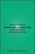 Donne, donne eterni dei! Tempi della donna e tempo per la donna