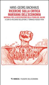 Ricerche sulla critica marxiana dell'economia. Materiali per la ricostruzione della teoria del valore