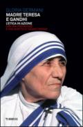 Madre Teresa e Gandhi. L'etica in azione