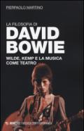 La filosofia di David Bowie. Wilde, Kemp e la musica come teatro