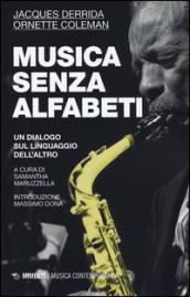 Musica senza alfabeti. Un dialogo sul linguaggio dell'altro. (Notazioni sulla «harmolodic theory»): 1