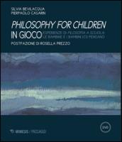 Philosophy for children in gioco. Esperienze di filosofia a scuola le bambine e i bambini (ci) pensano. Con DVD