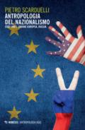 Antropologia del nazionalismo. Stati Uniti, Unione Europea, Russia