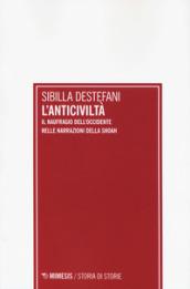 L'anticiviltà. Il naufragio dell'Occidente nelle narrazioni della Shoah