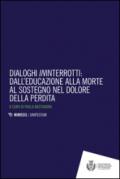 Dialoghi «in»interrotti. Dall'educazione alla moorte al sostegno nel dolore della perdita