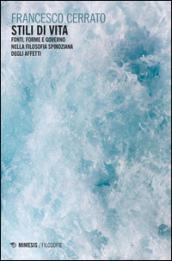 Stili di vita. Fonti, forme e governo nella filosofia spinoziana dell'affetto