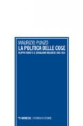 La politica delle cose. Filippo Turati e il socialismo milanese 1883-1914
