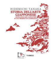 Storia dell'arte giapponese. Genealogia dei capolavori in una prospettiva comparata. Ediz. illustrata