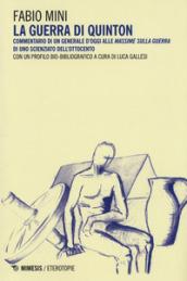 La guerra di Quinton. Commentario di un generale d'oggi alle «Massime sulla guerra» di uno scienziato dell'Ottocento