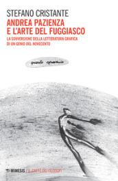 Andrea Pazienza e l'arte del fuggiasco. La sovversione della letteratura grafica di un genio del Novecento