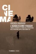 L'audacissimo viaggio. I media, il deserto e il cinema nella microstoria della spedizione Tripoli-Addis Abeba 1937