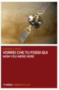 Vorrei che tu fossi qui. Wish you were here