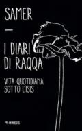 I diari di Raqqa. Vita quotidiana sotto l'Isis