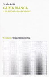 Carta bianca. Il silenzio di una passione