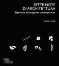 Sette note di architettura. Esperienze del progettare contemporaneo