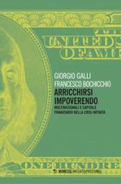 Arricchirsi impoverendo. Multinazionali e capitale finanziario nella crisi infinita