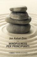 Mindfulness per principianti. Con Contenuto digitale per accesso on line