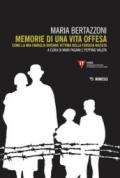 Memorie di una vita offesa. Come la mia famiglia divenne vittima della ferocia nazista