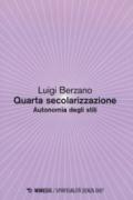 Quarta secolarizzazione. Autonomia degli stili