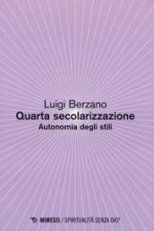 Quarta secolarizzazione. Autonomia degli stili