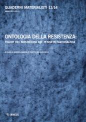 Quaderni materialisti (2014-2015). 13-14: Ontologia della resistenza: figure del mostruoso nel pensiero materialista