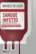 Sangue infetto. Una catastrofe sanitaria, un incredibile caso giudiziario