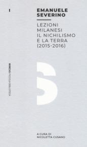 Lezioni milanesi. Il nichilismo e la terra (2015-2016)