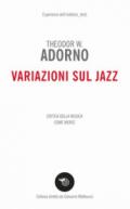 Variazioni sul jazz. Critica della musica come merce