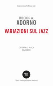 Variazioni sul jazz. Critica della musica come merce