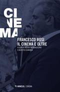 Francesco Rosi. Il cinema e oltre