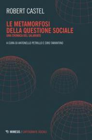 Le metamorfosi della questione sociale. Una cronaca del salariato