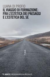 Il viaggio di formazione: fra l'estetica dei paesaggi e l'estetica del sé