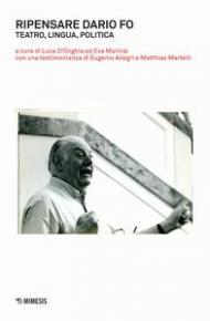 Ripensare Dario Fo. Teatro, lingua, politica