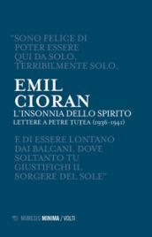 L'insonnia dello spirito. Lettere a Petre Tutea (1936-1941)