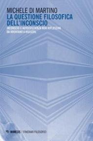 La questione filosofica dell'inconscio. Inconscio e autoscoscienza non riflessiva da Brentano a Husserl