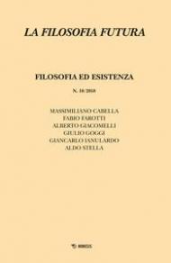 La filosofia futura (2018). Vol. 10: Filosofia ed esistenza.