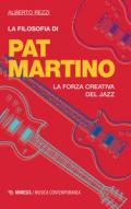 La filosofia di Pat Martino. La forza creativa del jazz