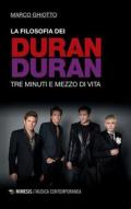 La filosofia dei Duran Duran. Tre minuti e mezzo di vita