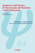 Quaderno dell'Istituto di psicoterapia del bambino e dell'adolescente. Vol. 48: Modernità e complessità nelle attuali relazioni di cura.