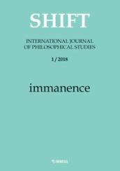 Shift. International journal of philosophical studies (2018). Vol. 1: Immanence