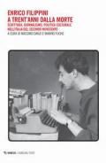 Enrico Filippini a trent'anni dalla morte. Scrittura, giornalismo, politica culturale nell'Italia del secondo Novecento