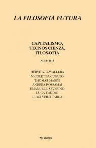 Filosofia futura. Vol. 12: Capitalismo, tecnoscienza, filosofia.