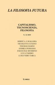 Filosofia futura. Vol. 12: Capitalismo, tecnoscienza, filosofia.